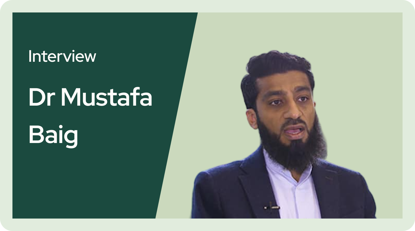 Interview with Dr Mustafa Baig.